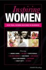Inspiring Women How real women succeed in business 25 Top Female Entrepreneurs Reveal How They Succeeded