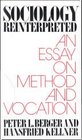 Sociology Reinterpreted An Essay on Method and Vocation