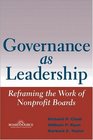 Governance as Leadership Reframing the Work of Nonprofit Boards
