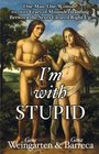 I'm with Stupid : One Man. One Woman. 10,000 Years of Misunderstanding Between the Sexes Cleared Right Up