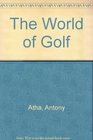 The World of Golf