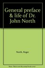 General Preface  Life of Dr John North