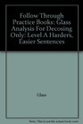 Follow Through Practice Books Glass Analysis For Decosing Only Level A Harders Easier Sentences