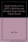 DogFriendlycom's 2002 California and Nevada DogFriendly Travel Guide