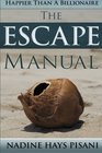 Happier Than A Billionaire: The Escape Manual (Volume 3)
