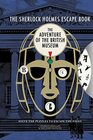 The Sherlock Holmes Escape Book Adventure of the British Museum