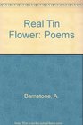 The Real Tin Flower Poems About the World at Nine