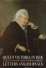 Queen Victoria in Her Letters and Journals A Selection