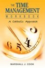 The Time Management Workbook A Catholic Approach