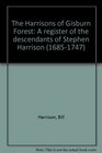 The Harrisons of Gisburn Forest A register of the descendants of Stephen Harrison