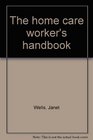 The home care worker's handbook