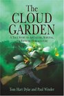 The Cloud Garden: A True Story of Adventure, Survival, and Extreme Horticulture