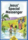 Jesus' Special Messenger