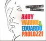 I Want to Be A Machine Andy Warhol and Eduardo Paolozzi