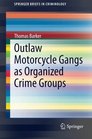 Outlaw Motorcycle Gangs as Organized Crime Groups