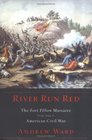 River Run Red  The Fort Pillow Massacre in the American Civil War