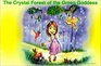 The Crystal Forest and The Green Goddess