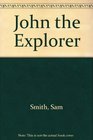 John the Explorer
