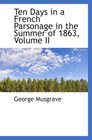Ten Days in a French Parsonage in the Summer of 1863 Volume II