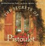 The Secrets of Pistoulet An Enchanted Fable of Food Magic and Love