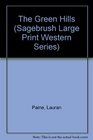 The Green Hills (Sagebrush Large Print Western Series)