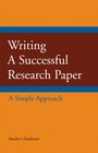 Writing a Successful Research Paper A Simple Approach