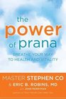 The Power of Prana Breathe Your Way to Health and Vitality