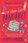 Let Them Eat Pancakes How I Survived Living in Paris Without Losing My Head