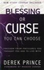 Blessing or Curse: You Can Choose: Freedom from Pressures You Thought You Had to Live with