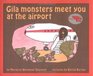 Gila Monsters Meet You At the Airport