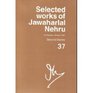 Selected Works of Jawaharlal Nehru Volume 37