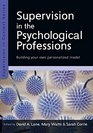 Supervision in the Psychological Professions Building Your Own Personalized Model