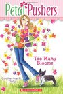 Too Many Blooms (Petal Pushers, Bk 1)
