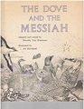 The dove and the Messiah Based on a legend often told at Christmastime among the people of Mexico