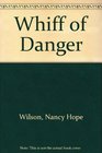 Whiff of Danger