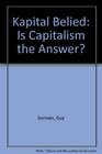 Das Kapital Belied Is Capitalism the Answer