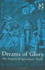 Dreams of Glory The Sources of Apocalyptic Terror