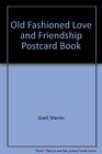 The OldFashioned Love  Friendship Postcard Book