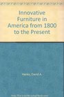 Innovative Furniture in America from 1800 to the Present