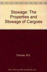 Stowage The Properties and Stowage of Cargoes