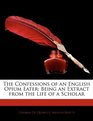 The Confessions of an English Opium Eater Being an Extract from the Life of a Scholar