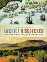 America Discovered A Historical Atlas of North American Exploration