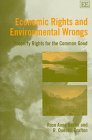 Economic Rights and Environmental Wrongs Property Rights for the Common Good