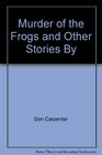 The Murder of the Frogs and Other Stories