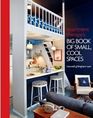 Apartment Therapy's Big Book of Small Cool Spaces