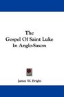 The Gospel Of Saint Luke In AngloSaxon