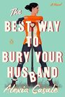 The Best Way to Bury Your Husband A Novel