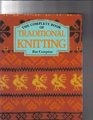 THE COMPLETE BOOK OF TRADITIONAL KNITTING