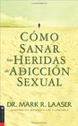 Como Sanar las Heridas de la Adiccion Sexual