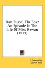 Dan Russel The Fox An Episode In The Life Of Miss Rowan